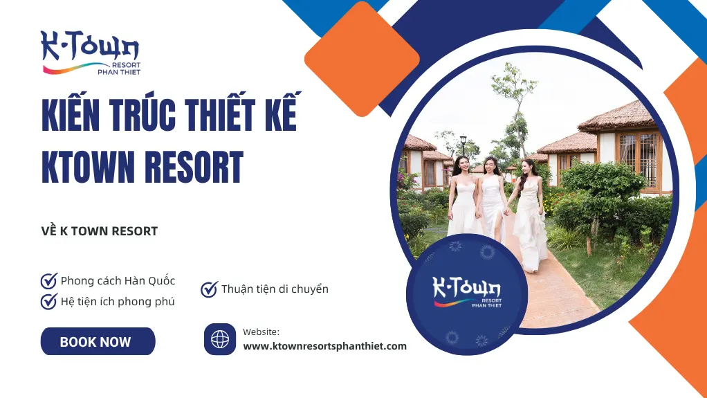 kiến trúc Ktown resort
