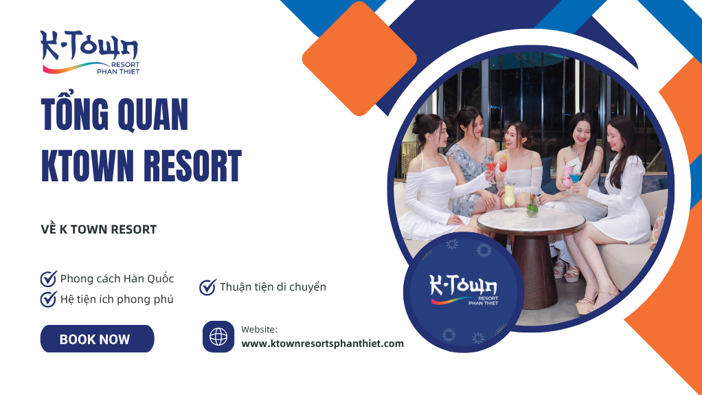 Tổng quan Ktown Resort Phan Thiết